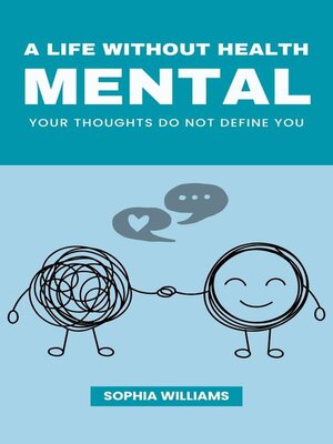 cover image of A Life Without Health Mental